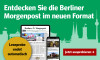 Anzeige für ein Zeitungsabonnement. Text: "Entdecken Sie die Berliner Morgenpost!" und Button „Jetzt testen“.